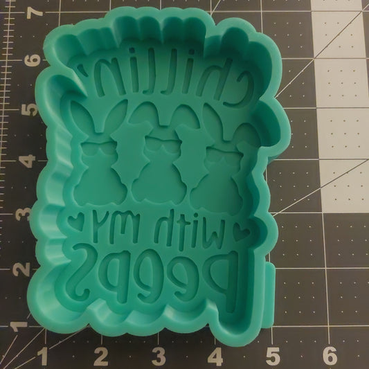 Chillin' With My Peeps Mold (B9)